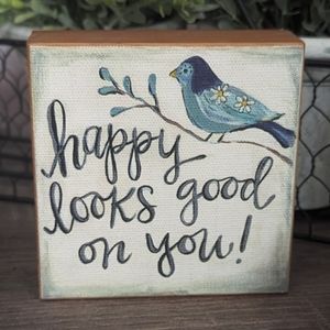 Glory Hause Blue Bird "happy looks good on you!" block canvas home decor